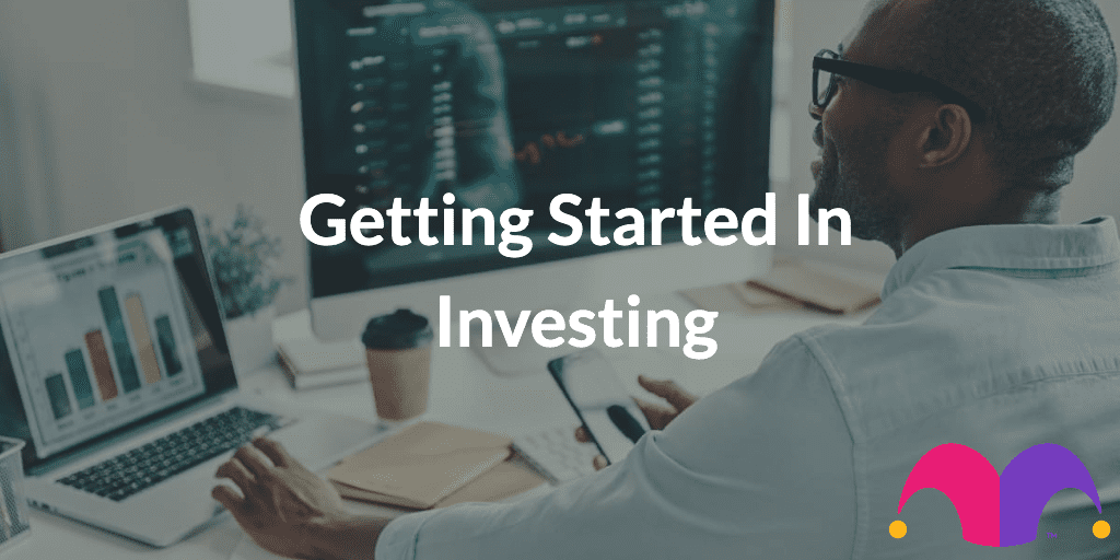 Getting Started In Investing