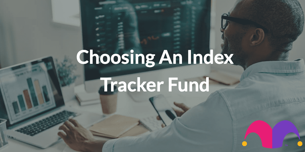 Man working on laptop with the text “choosing an index tracker fund” and The Motley Fool jester cap logo