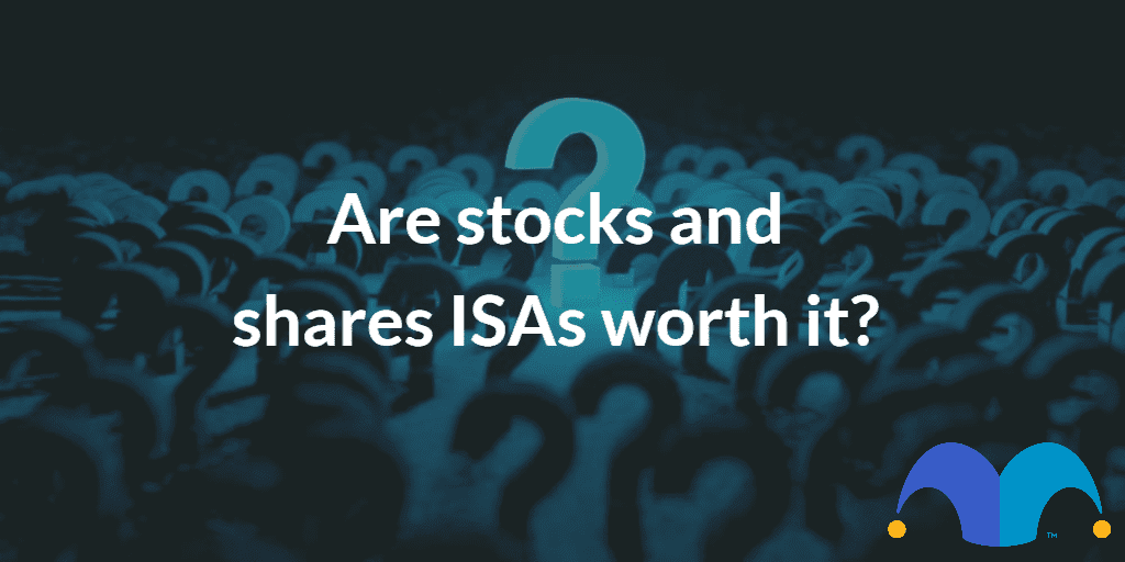 Blue question mark background and dark space with the text “Are stocks and shares ISAs worth it?” and The Motley Fool jester cap logo