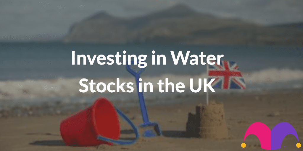 Investing in Water Stocks in the UK