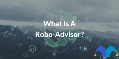 Environmental technology concept with the text “What is a robo-advisor?” and The Motley Fool jester cap logo