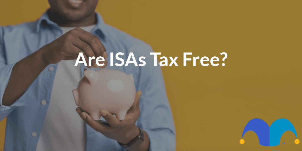 Man holding piggy bank with text “Are ISAs Tax Free?” and The Motley Fool jester cap logo