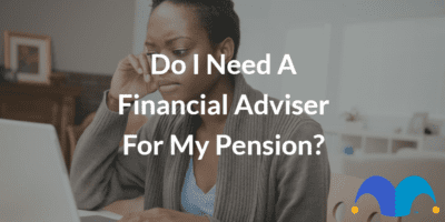 Women working on laptop with the text “Do I need a financial adviser for my pension?” and The Motley Fool jester cap logo