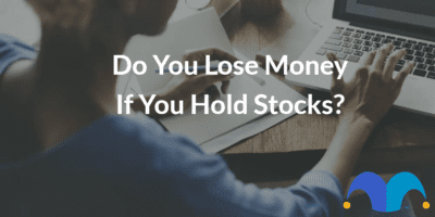 Woman researching stocks with the text “Do you lose money if you hold stocks?” and The Motley Fool jester cap logo