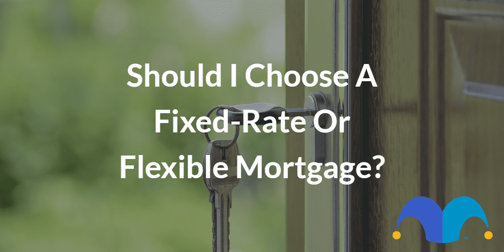 Key in the door with the text “Should I choose a fixed-rate or flexible mortgage?” and The Motley Fool jester cap logo