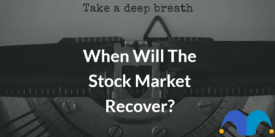 Typewriter with words Take a deep breath on paper with the text “When Will the Stock Market Recover?” and The Motley Fool jester cap logo